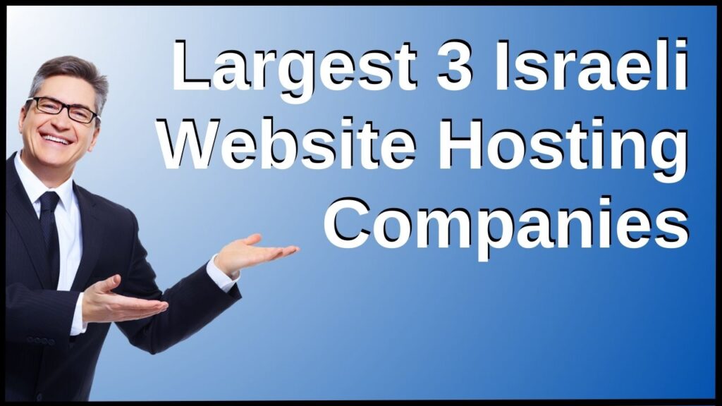 The Largest 3 Israeli Website Hosting Companies